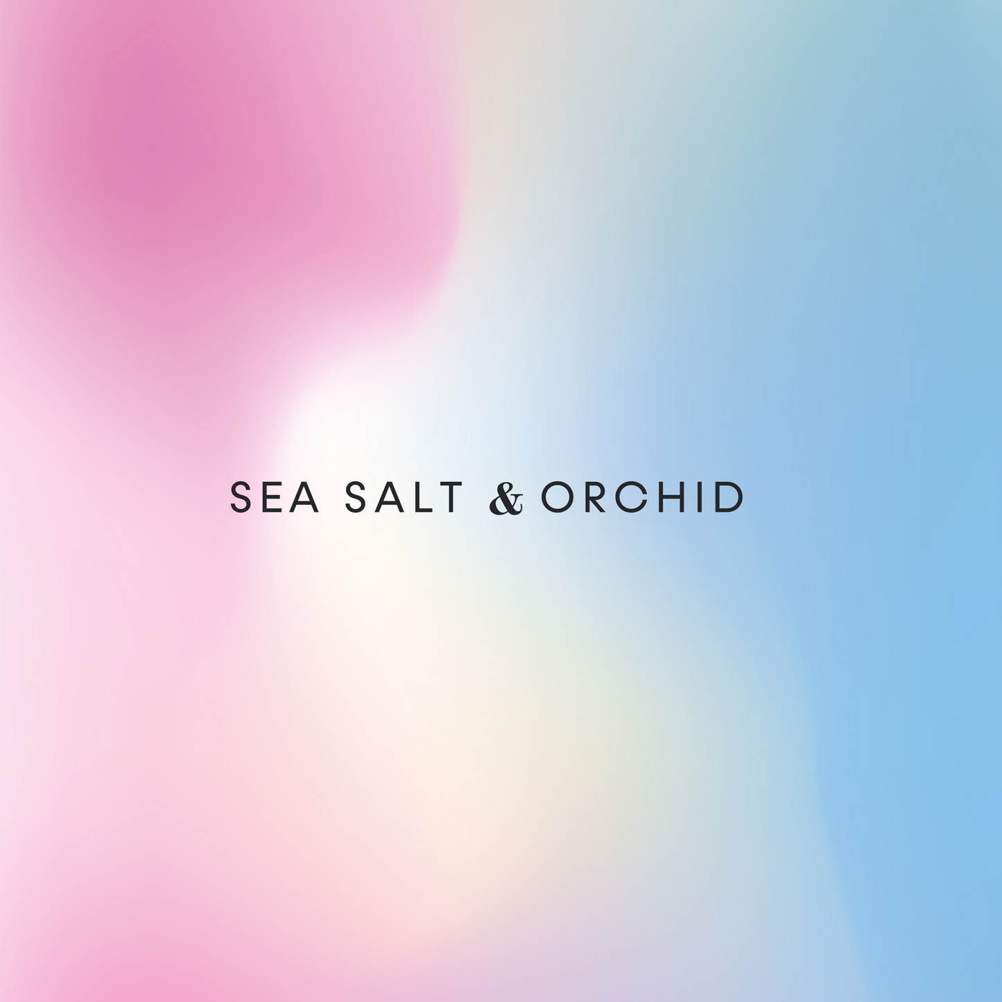 Sea Salt & Orchid